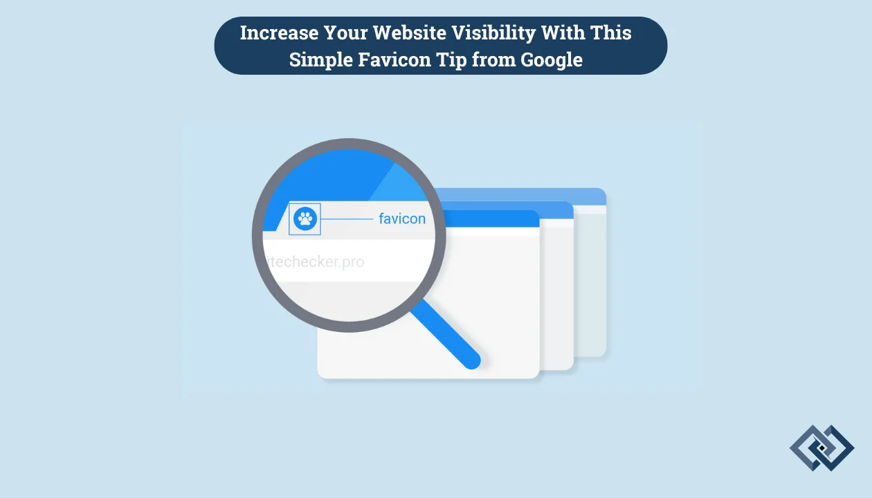 Increase Your Website Visibility With This Simple Favicon Tip from Google